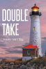 Author Terry Wettig’s New Book, "Double Take," is a Gripping Drama That Follows a Terror Suspect Who Plans to Enact His Plot for Revenge in Michigan’s Upper Peninsula