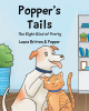 Authors Laura Britton & Popper’s New Book "The Right Kind of Pretty: Popper's Tails" Follows Popper as He Helps His Friend Herra Discover She is Perfect Just as She Is