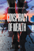 Author Rhea Cragun’s New Book “Conspiracy Of Wealth” Centers Around an Alleged Suicide Case That Leads a Detective Down a Twisted Rabbit Hole of Lies and Deceit