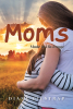 Author Diane Gilstrap’s New Book, "Moms: Made in His Image," Takes Readers Through the Ways That Mothers in the Bible and History Portray the Characteristics of God