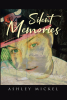 Author Ashley Mickel’s New Book, "Silent Memories," is a Poignant Memoir That Explores the Trials and Struggles the Author Has Endured Throughout Her Life