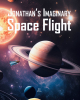 Author J.L.’s New Book, "Jonathan's Imaginary Space Flight," is a Captivating Tale That Invites Readers Along on an Educational Journey Through the Solar System
