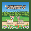 Author J.A. Trabakoolas’s New Book, “Vlad the Hairless and His Best Buddy, JJ,” Tells a Charming Tale of the Friendship Between a Sphynx Cat and an Energetic Chihuahua