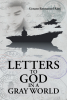 Author Genaro Emmanuel Rios’s New Book “Letters to God in a Gray World” is a Collection of Letters That Follows the Author’s Journey to Find His Purpose Beyond His Pain