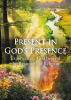 Author Claude Ellis Forehand II, MDiv, DMin’s New Book “Present in God's Presence” Explores How One Can Forge a Personal Relationship with God Every Day