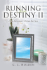 Author C. L. Holden’s New Book, "Running from Destiny II: Divine Intervention A Christian Short Story," Follows the Anderson Family as They Face Tests of Their Faith