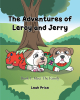 Author Leah Price’s New Book, "The Adventures of Leroy and Jerry: Meet the Family," is a Charming Tale That Follows Two Dogs and Their Exciting Family Adventures.