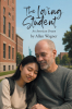 Author Allan Wagner’s New Book, “The Loving Student: An American Dream,” is a Thought-Provoking Narrative About a Student Studying Abroad