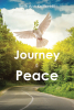 Beth Ann Keffer-Hill’s Newly Released "Journey to Peace" is a Moving Collection of Personal Reflections and Creative Expressions of Faith and Hope
