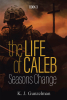 K. J. Gunzelman’s Newly Released "Seasons Change: The Life of Caleb" is a Compelling Coming-of-Age Christian Fiction Novel