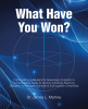 Dr. James L. Matney’s Newly Released "What Have You Won?" is a Practical and Comprehensive Guide for Solution Architects Navigating Government Contracts