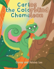 Corey and Ashley Lee’s Newly Released "Carlos the Colorblind Chameleon" is a Joyful Children’s Story About Seeing Differences as Strengths