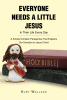Kurt Wallace’s Newly Released "Everyone Needs a Little Jesus In Their Life Every Day" is an Inspiring Reflection on Faith and God’s Message of Love and Salvation