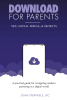 John Sternfels’s Book "DOWNLOAD for Parents: Sex, Social Media, and Secrets" Provides Practical, Real-World Guidance to Help Parents Navigate the Challenges of Parenting