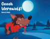 Author David Wolf’s New Book, "Ooooh Werewolf," is a Captivating Tale of a Young Boy Who Believes He Saw a Werewolf Walking Around Outside His Window at Night