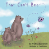 Author Kristina Szarenski’s New Book, "That Can't Bee," is a Charming Story of a Bear Who is Shocked to Discover Purple Bumblebees That Make Purple Honey