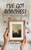Author Vunda Comeger’s New Book, “I’ve Got Roaches!: No Matter What, God Is in Control,” is a Powerful Work That Offers a Refreshing Take on Faith