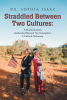 Author Dr. Sophia Isaac’s New Book, "Straddled Between Two Cultures: A Personal Journey," is a Stirring Memoir Exploring the Challenges of Living a Dual Cultural Identity