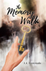 Author J.A. Coronado’s New Book, "The Memory Walk," is a Gripping Novel That Follows One Man's Journey to Recover His Lost Memories After Being Left for Dead