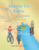 Author Tamara Miller’s New Book, "Auntie T's Tales: The Grainery," is a Charming Tale That Follows the Adventures of Three Friends Living in White River, Indiana