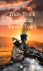 Author Savannah Thompson’s New Book, "Train Track Fears and Sunset Tears," Chronicles the Author’s Journey from Childhood Abuse to Finding Her Faith Once More