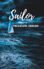 Sallie Barr’s Newly Released "The Sailor and the Treasure-Seeker" is a Stirring Coming-of-Age Adventure of Loss, Courage, and Divine Purpose