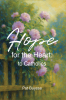 Pat Buysse’s Newly Released "Hope for the Heart: to Catholics" is a Candid and Faith-Centered Examination of Salvation, Grace, and the Sufficiency of Christ