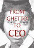 Joyce Chatman’s Newly Released “From Ghetto to CEO” is an Empowering Guide to Overcoming Adversity