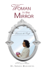 Dr. Amanda Massington’s Newly Released "Woman in the Mirror: Diamond in the Rough" is a Powerful and Transparent Testimony of Faith, Identity, and Spiritual Refinement