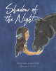 Martha Sherrod’s Newly Released "Shadow of the Night" is a Captivating Collection of Adventurous Tales That Follow Two Courageous Children and a Remarkable Horse