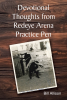 Bill Allison’s Newly Released “Devotional Thoughts from Redeye Arena Practice Pen” is an Inspiring Collection of Faith-Based Reflections Drawn from Life in the Rodeo