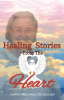 Charity and Charlotte Boucher’s Newly Released "Healing Stories from the Heart" is a Moving Collection of Faith-Filled Reflections Born from Grief, Love, and Healing