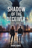 Wayne Runde’s Newly Released "Shadow of the Deceiver: The Genesis Trust, Book 3" is a Riveting Fusion of Faith, Science Fiction, and Moral Truth