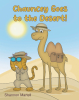 Shannon Martell’s Newly Released “Chauncey Goes to the Desert!” is a Delightful Children’s Adventure Celebrating Curiosity, Exploration, and Imagination