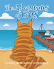 Linda Burnham Schwarz’s New Book, "The Adventures of Gus," is a Charming Tale That Follows a Cat Named Gus as He Makes All Sorts of New and Unique Friends
