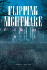 Pamela Murray’s New Book, "Flipping Nightmare," is a Compelling Novel That Follows a Man Who Purchases a House to Flip It, Only to Discover the Dark Past Surrounding It
