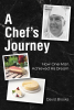Author David Brooks’s New Book, "A Chef's Journey: How One Man Achieved His Dream," Follows the Author’s Path to Find Success as an Entrepreneur in the Food Industry