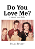 Author Belkis Finalet’s New Book “Do You Love Me?: A memoir to my Father” Explores the Difficult Relationship the Author and Her Family Had with Her Father