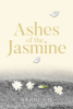 Author Mehdi Nil’s New Book “Ashes of the Jasmine” is a Gripping Novel That Follows One Man’s Journey as He Navigates Love and Personal Struggles from Tehran to Detroit