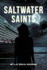 Author Latiesha George’s Debut Novel “Saltwater Saints” is a Riveting Thriller That Follows a True Crime Podcaster’s Murder Investigation Onboard a Luxury Cruise Ship