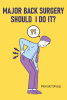 Ronald Sharp’s Newly Released "Major Back Surgery Should I Do It?" Provides Honest Insight Into Spine Surgery and Recovery