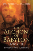 Robert Branden’s Newly Released "The Archon of Babylon: Borebaal and Suffering: Book III" is a Gripping New Historical Novel of Faith and Darkness