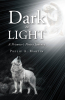Philip A. Martin’s Newly Released “Dark to Light” is a Heartfelt Collection of Faith-Centered Poems Reflecting Redemption, Regret, and Renewed Hope