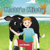 Lori Thelen’s New Book, "Matt's Misty," is a Charming Tale That Follows a Young Boy Who Forms a Special Friendship with a Calf He Raises to Compete at the County Fair