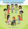 Chrissy Bulluck’s New Book, “YOU ARE... JUST REMEMBER...,” is a Charming Collection of Affirmations Designed to Inspire and Uplift Young Readers