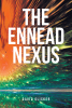 David Glicker’s New Book "The Ennead Nexus" is an Engrossing Tale Following a Growing Collective of Intertwined Souls, on a "Pied Piper" Pilgrimage in a Quest for Healing