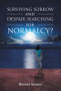 Author Rodney Sugden’s New Book “Surviving Sorrow And Despair Searching For Normalcy? Unconditional Friendship - Complicated Love” Follows Two Friends with Shared Trauma