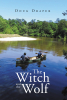 Author Doug Draper’s New Book, "The Witch and the Wolf," Follows a Defense Attorney Who Must Prove the Innocence of His Client, Known as "The Witch," in a Murder Trial