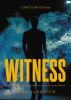 Author Zero Eldritch’s New Book, "Witness," is a Gripping Novel That Follows a Broken Man at the End of His Rope Who Finds Himself Drawn in an Ancient Mystery