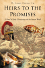 Author D. Larry Gregg, Sr.’s New Book, "Heirs to the Promises," Explores the Emergence of Early Christianity Within the Complex Landscape of the Roman Empire